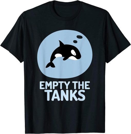 Empty The Tanks Orca Shirt – Raise Awareness Orcas Whale T-Shirt