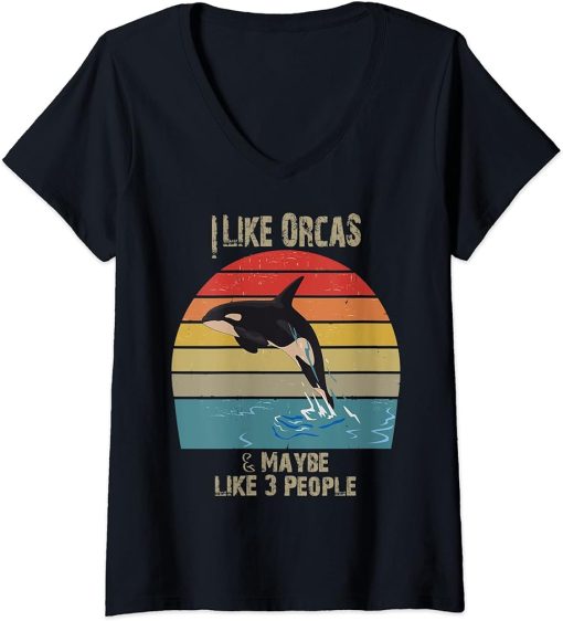 Womens I Like Orcas and Maybe 3 People with gift funny design V-Neck T-Shirt