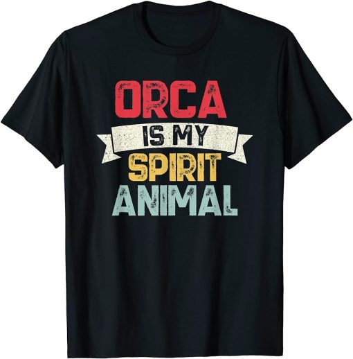 Vintage Orca Is My Spirit Animal Funny Orca T-Shirt